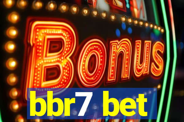 bbr7 bet